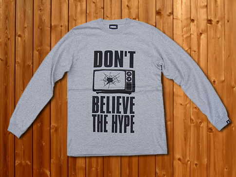 Don't Believe The Hype ロングスリーブTシャツ